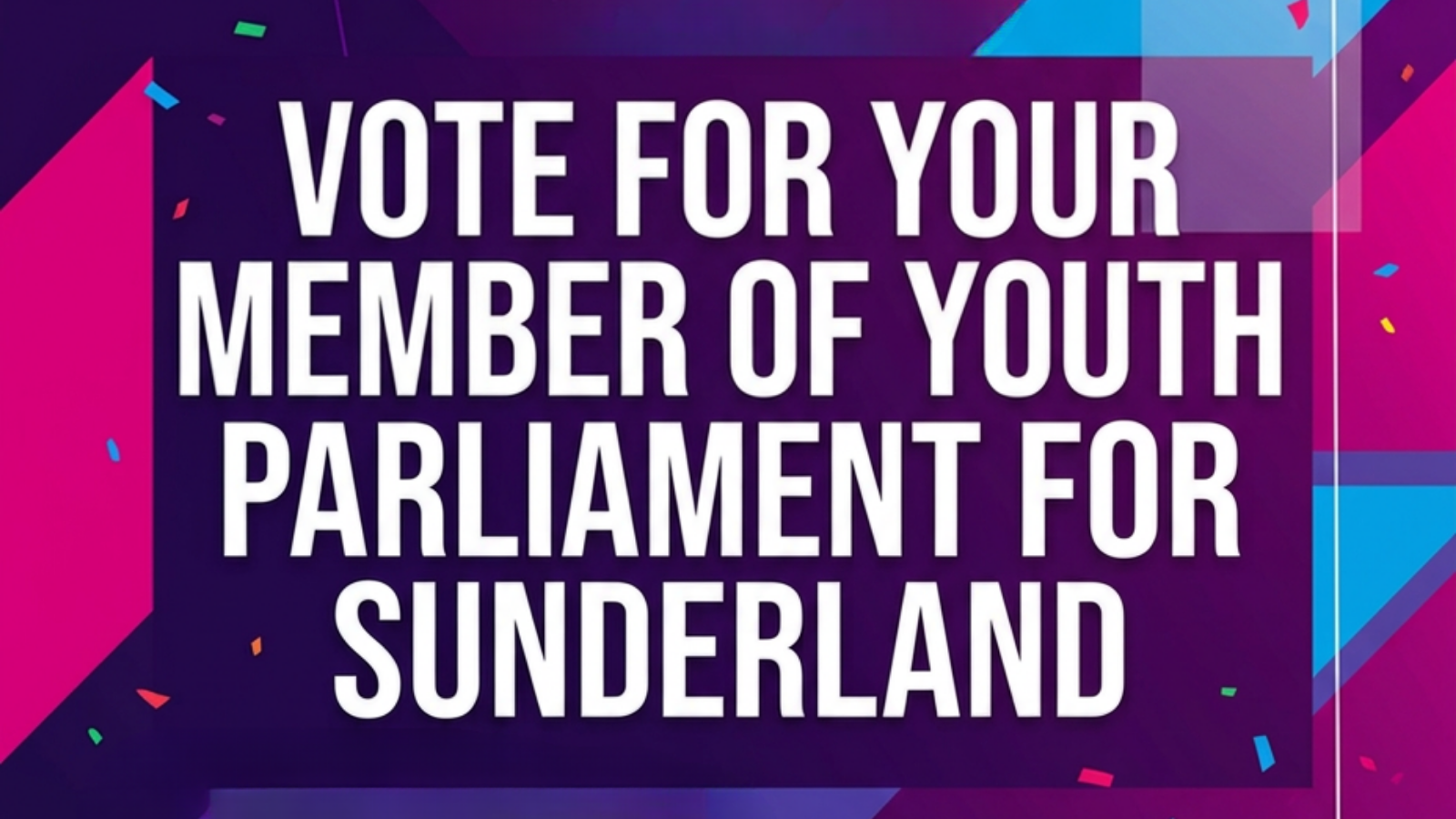 Sunderland Youth Council - Member of Youth Parliament (MYP) Voting